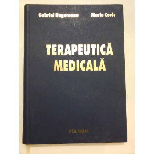 TERAPEUTICA MEDICALA - Gabriel UNGUREANU * Maria COVIC - TERAPEUTICA MEDICALA - Gabriel UNGUREANU * Maria COVIC -